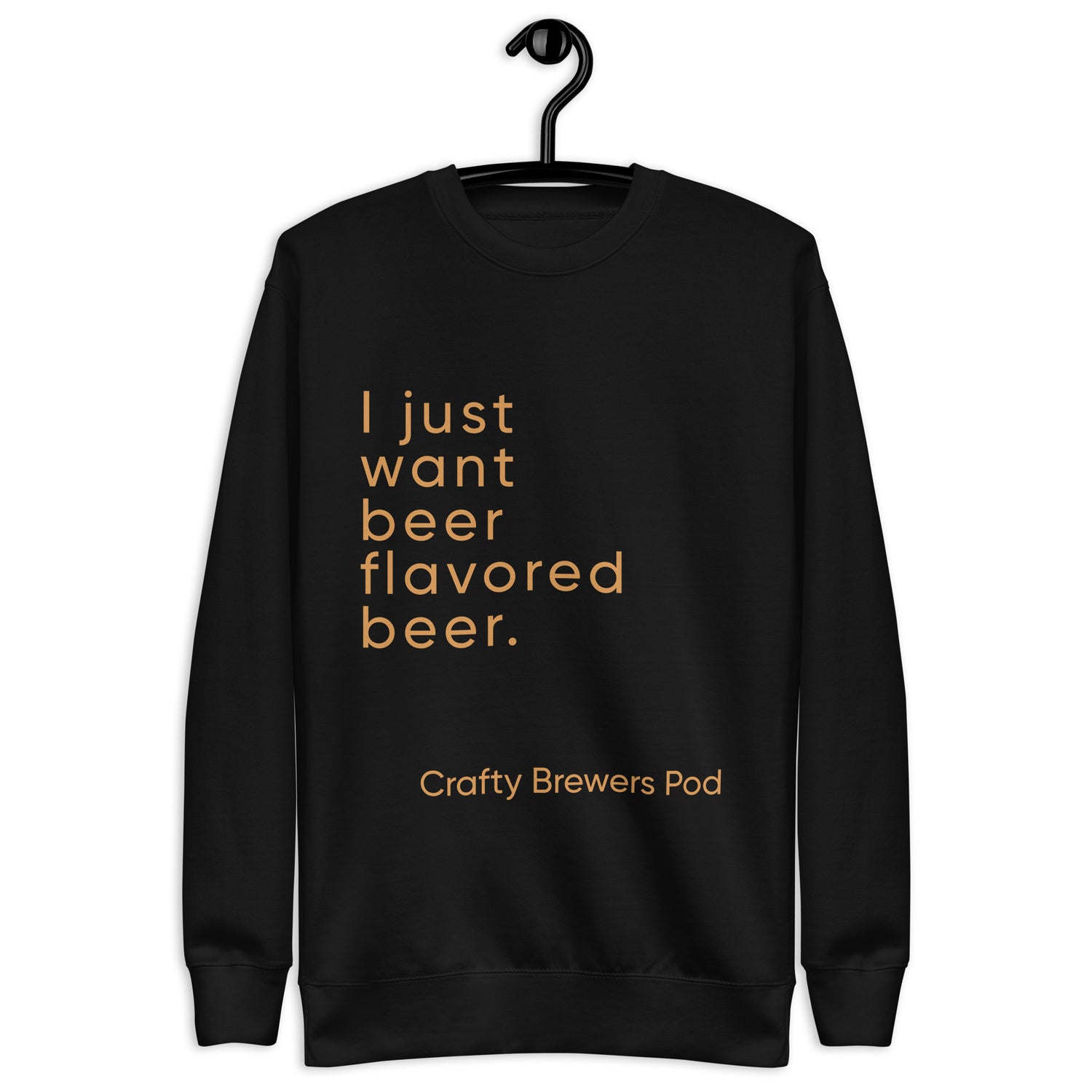 &quot;Beer Flavored Beer&quot;  Premium Crewneck Sweatshirt