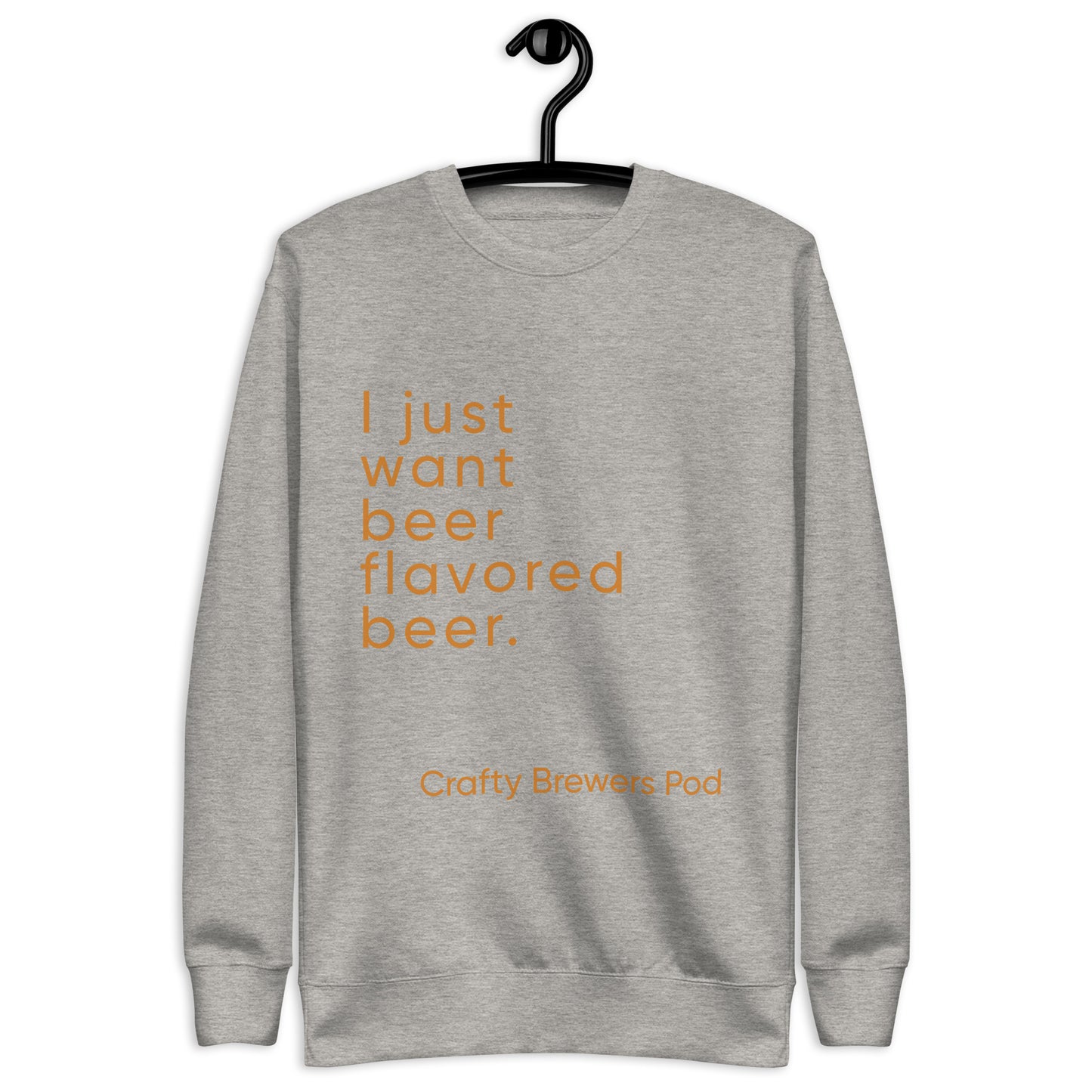 "Beer Flavored Beer"  Premium  Crewneck Sweatshirt