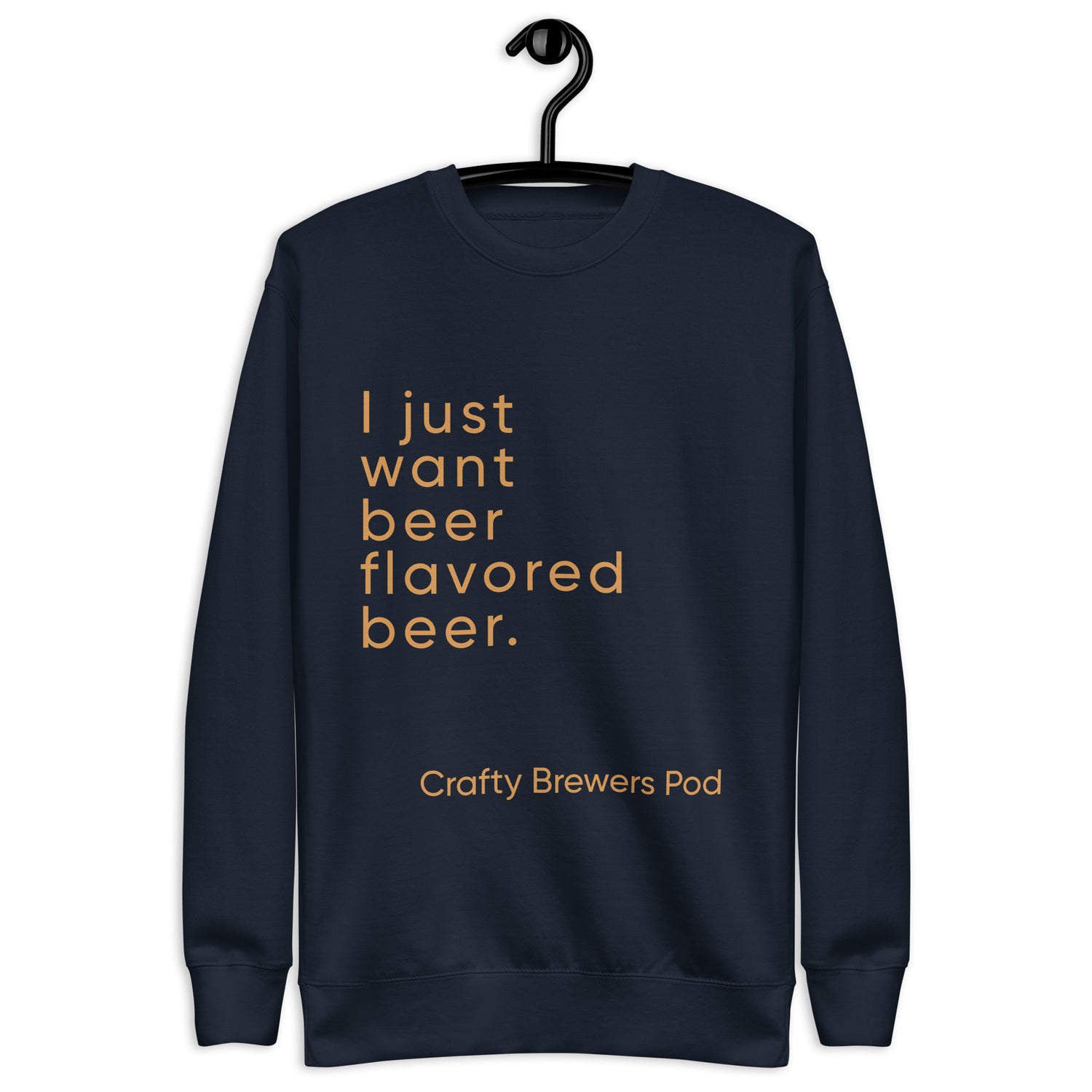 &quot;Beer Flavored Beer&quot;  Premium Crewneck Sweatshirt